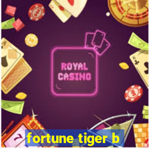 fortune tiger b