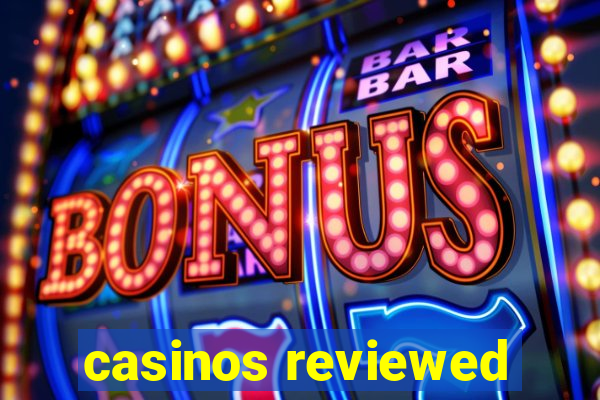 casinos reviewed