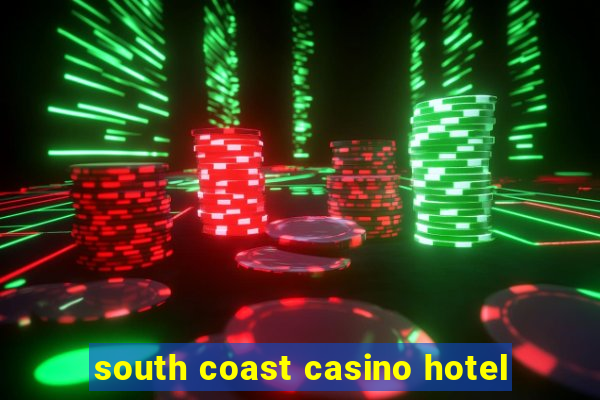 south coast casino hotel