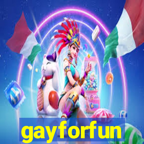 gayforfun