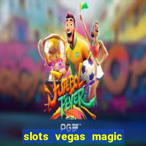 slots vegas magic casino 777