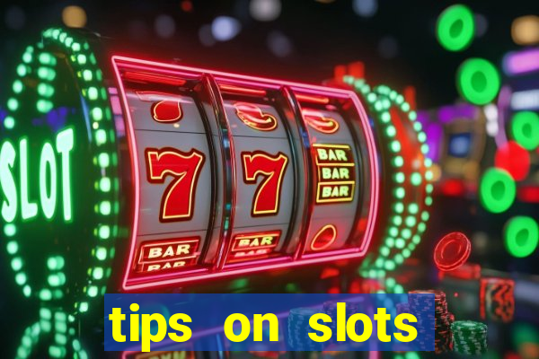 tips on slots machines in the casino