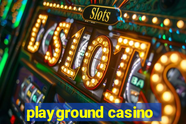 playground casino