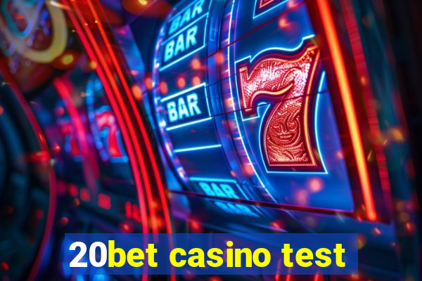 20bet casino test