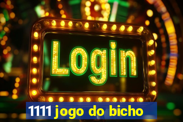 1111 jogo do bicho