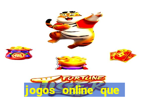 jogos online que pagam para jogar