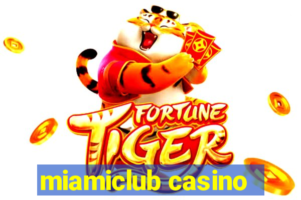 miamiclub casino