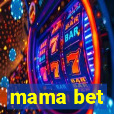 mama bet