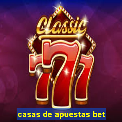 casas de apuestas bet