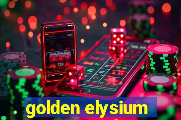 golden elysium