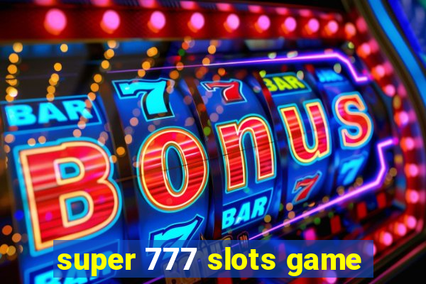 super 777 slots game