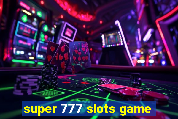 super 777 slots game