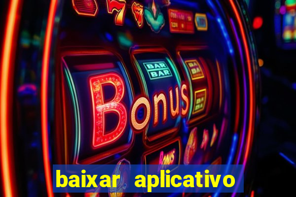 baixar aplicativo estrela bet