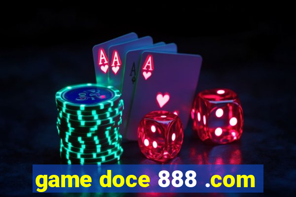 game doce 888 .com