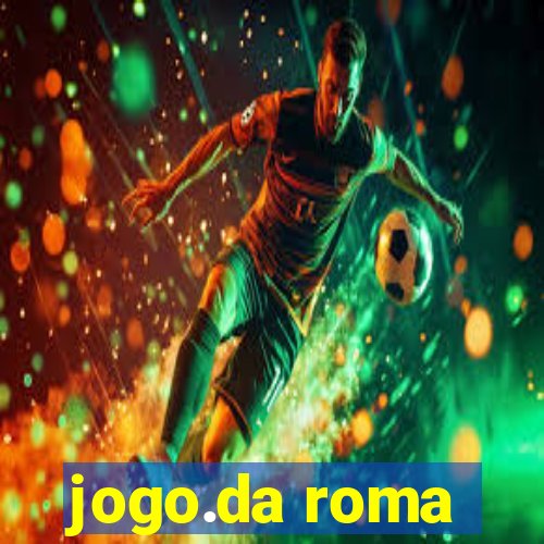 jogo.da roma