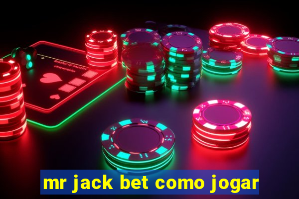 mr jack bet como jogar