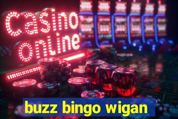 buzz bingo wigan