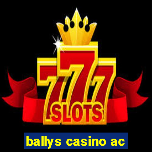 ballys casino ac