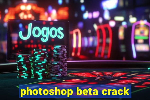 photoshop beta crack