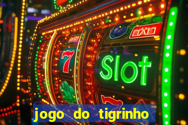 jogo do tigrinho ganha bonus