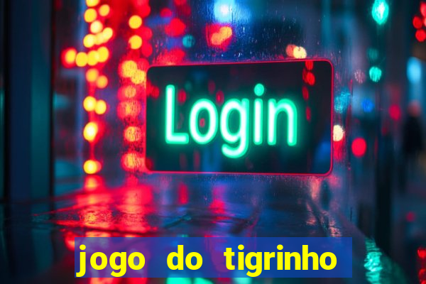 jogo do tigrinho ganha bonus