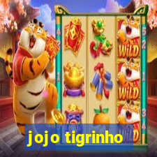 jojo tigrinho