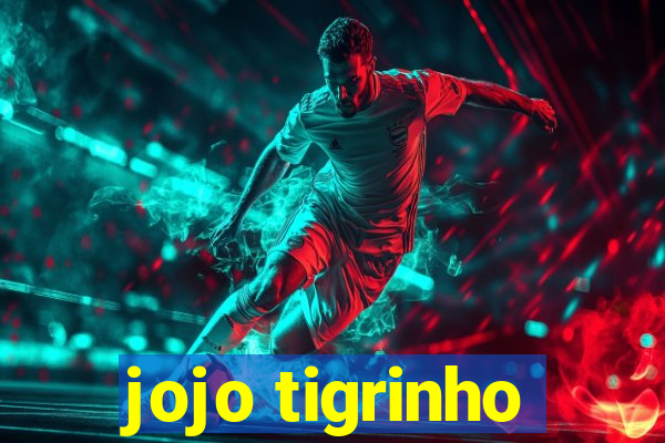 jojo tigrinho