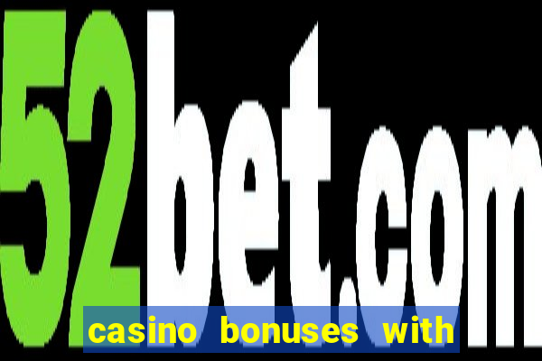 casino bonuses with no deposit required