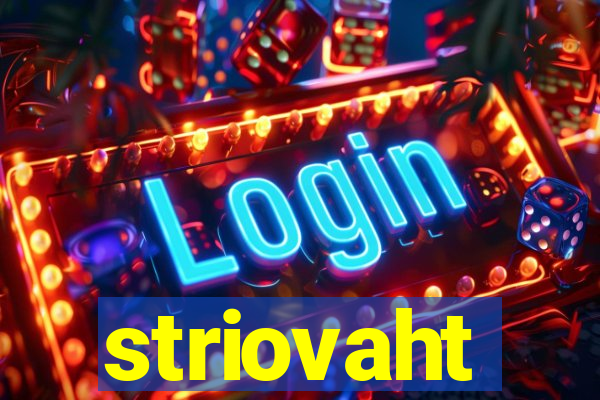 striovaht