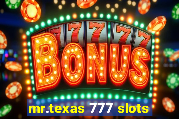 mr.texas 777 slots