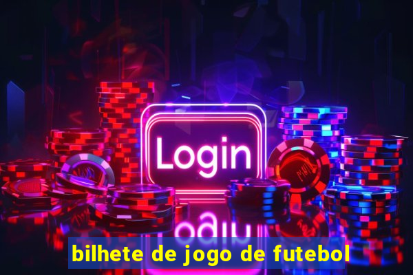 bilhete de jogo de futebol