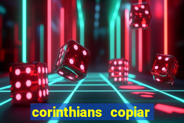 corinthians copiar e colar