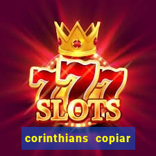 corinthians copiar e colar