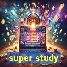 super study