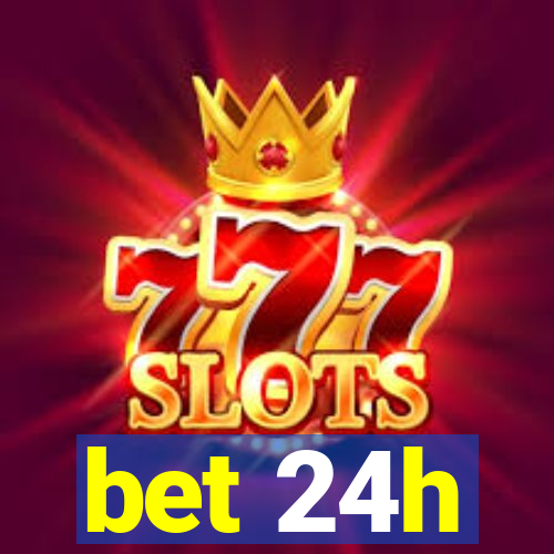 bet 24h