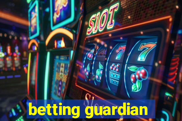 betting guardian