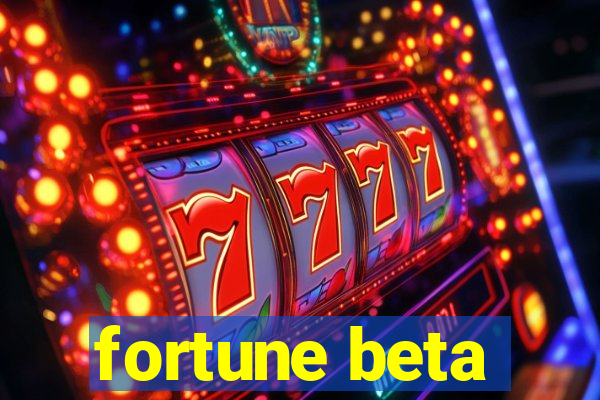 fortune beta