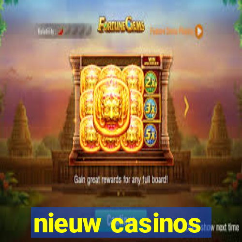 nieuw casinos