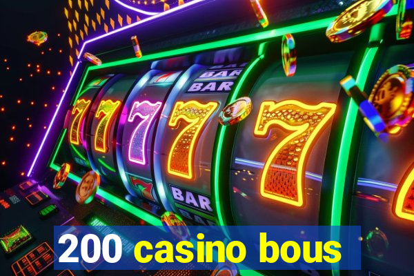 200 casino bous