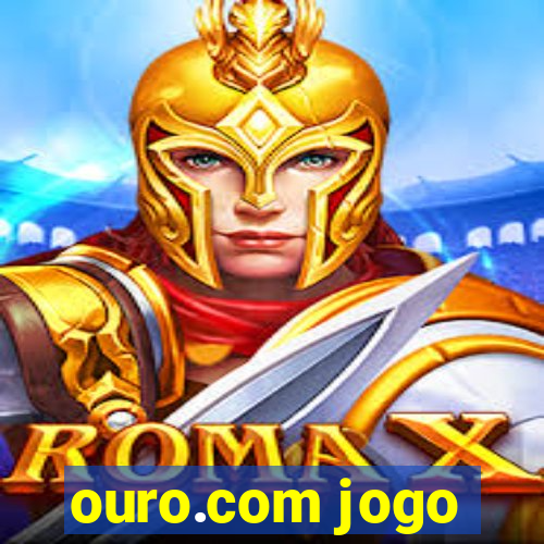 ouro.com jogo