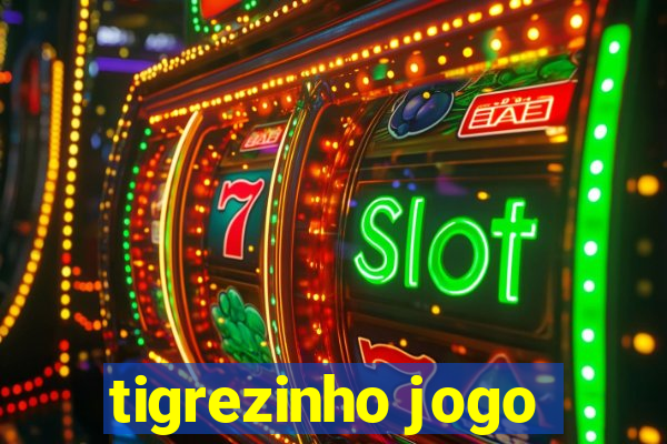 tigrezinho jogo