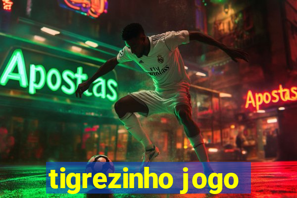 tigrezinho jogo