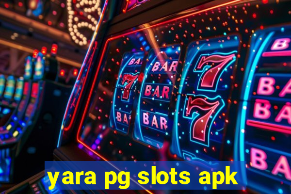 yara pg slots apk