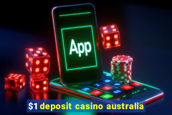 $1 deposit casino australia