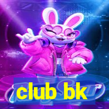 club bk