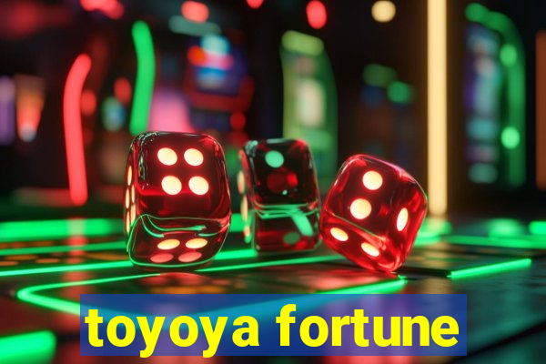 toyoya fortune