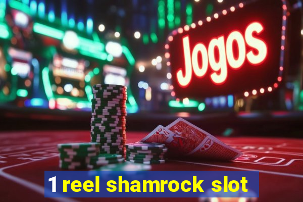 1 reel shamrock slot