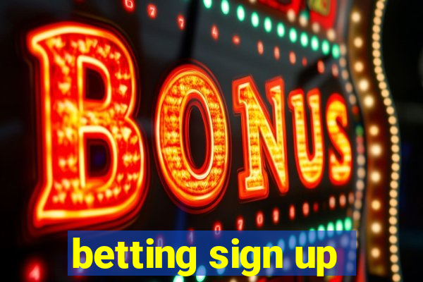 betting sign up