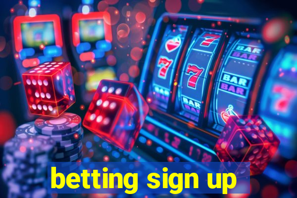 betting sign up