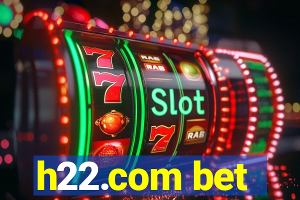 h22.com bet